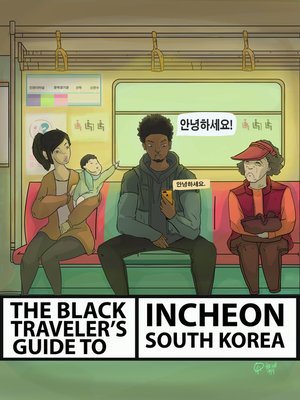 The Black Traveler's Guide to Incheon, South Korea - ebook